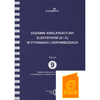 #6.9 ZESZYT 9 Badania odbiorcze i eksploatacyjne w instalacjach i urządzeniach e