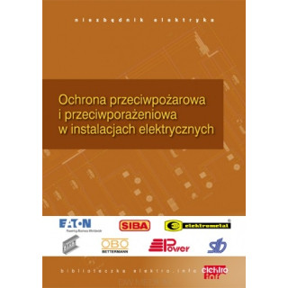 Niezbędnik elektryka 5. Ochrona przeciwpożarowa i przeciwporażeniowa w instalacj