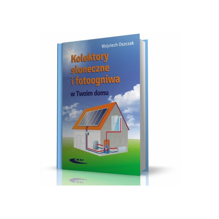 Kolektory słoneczne i fotoogniwa w Twoim domu