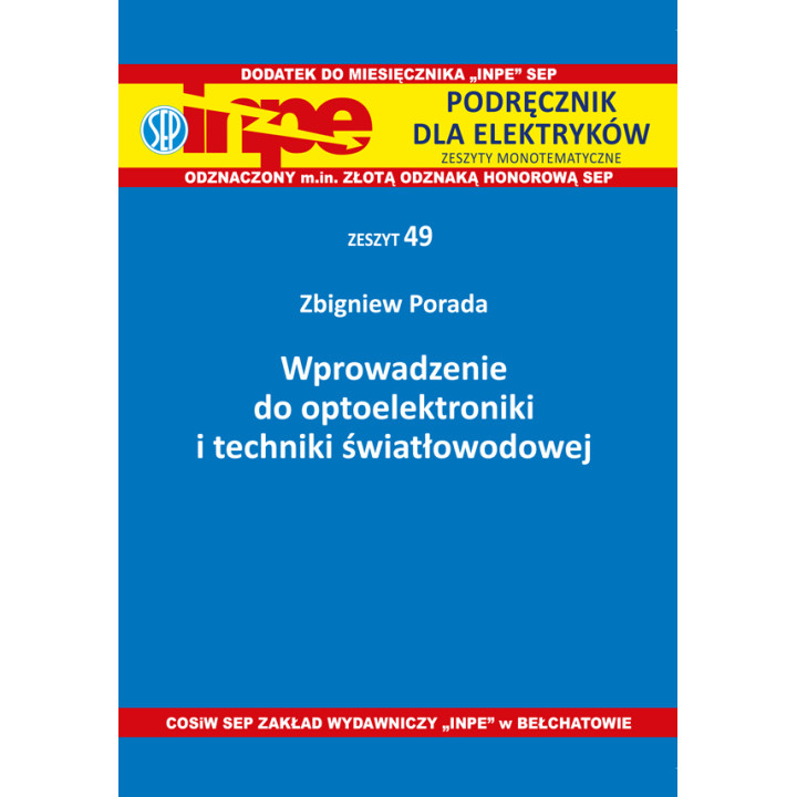 INPE 49 Wprowadzenie do optoelektroniki i techniki światłowodowej