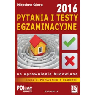 Pytania i testy na uprawnienia budowlane 2014 wyd. 11 Ćwiczenia z kluczem dla ws