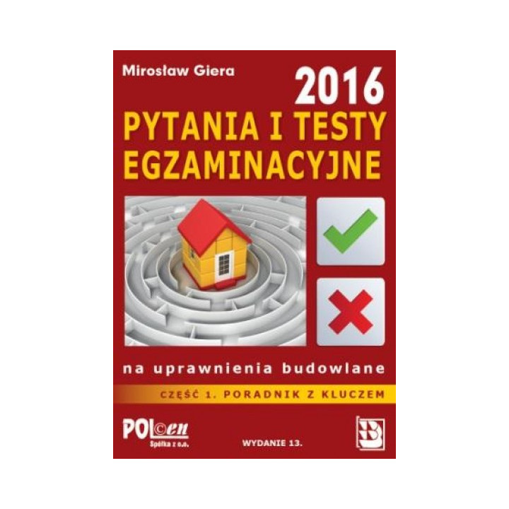 Pytania i testy na uprawnienia budowlane 2014 wyd. 11 Ćwiczenia z kluczem dla ws