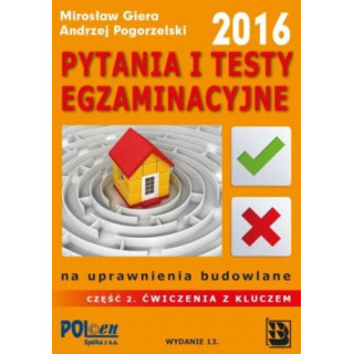 Pytania i testy na uprawnienia budowlane 2014 wyd. 11 Ćwiczenia z kluczem dla ws