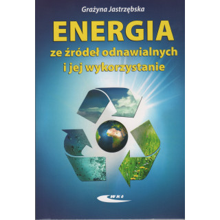 Energia ze źródeł odnawialnych i jej wykorzystanie.