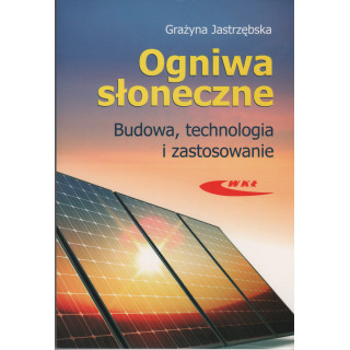 Ogniwa słoneczne. Budowa, technologia i zastosowanie.