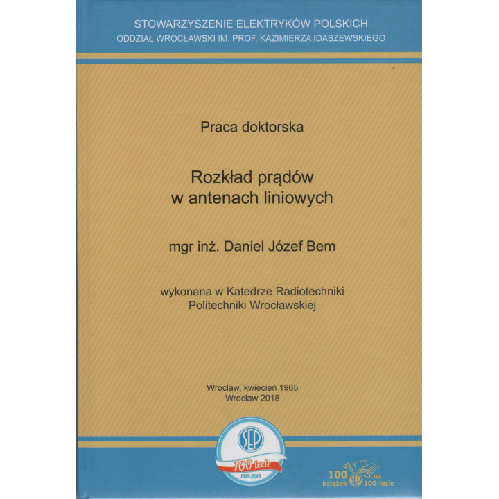 Rozkład prądów w antenach liniowych. Praca doktorska wykonana w Katedrze Radiotechniki Politechniki Wrocławskiej.