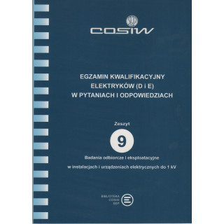 Zeszyt 9 Badania odbiorcze i eksploatacyjne w instalacjach i urządzeniach elektr