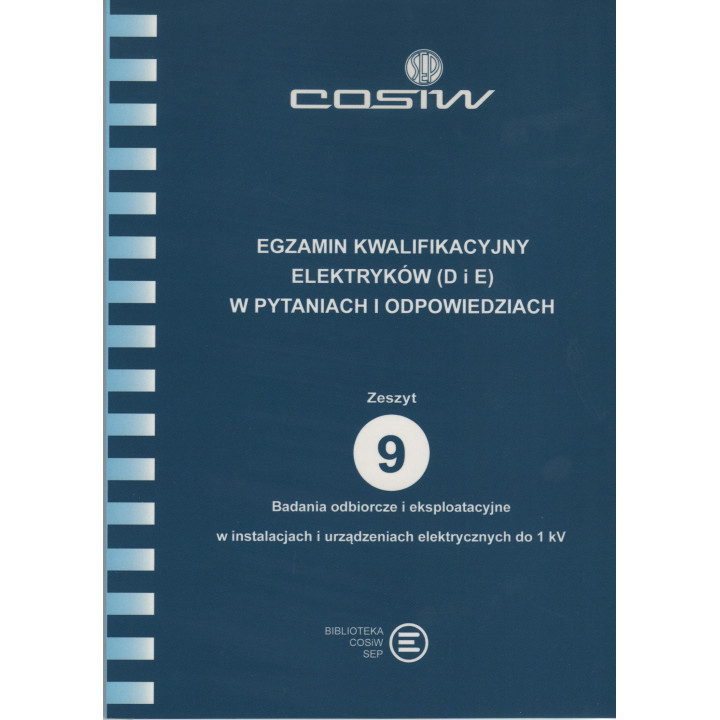 Zeszyt 9 Badania odbiorcze i eksploatacyjne w instalacjach i urządzeniach elektr