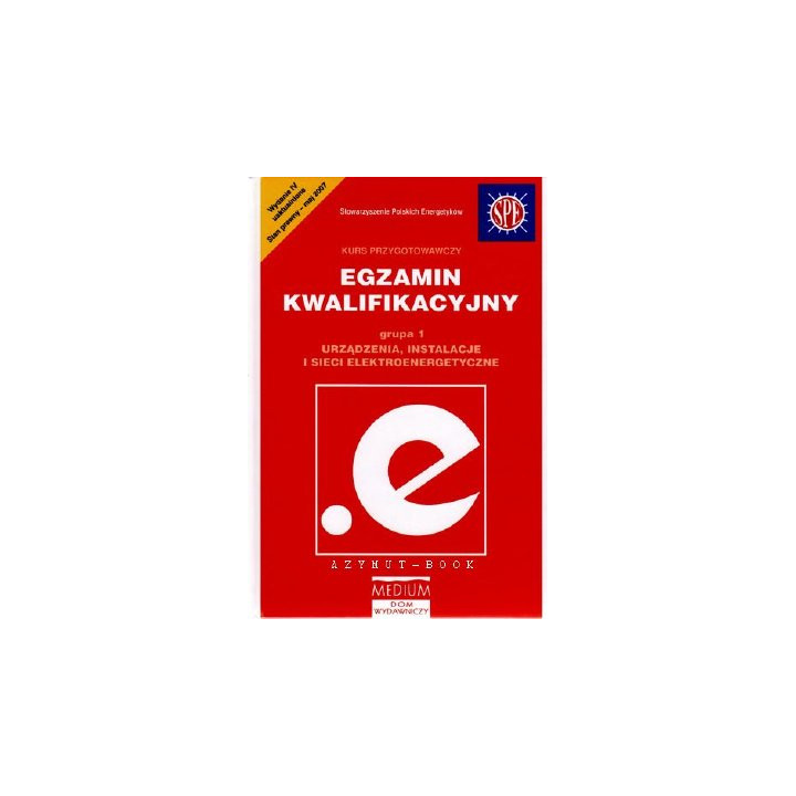 Egzamin kwalifikacyjny. Grupa 1. Sieci, urządzenia i instalacje elektryczne